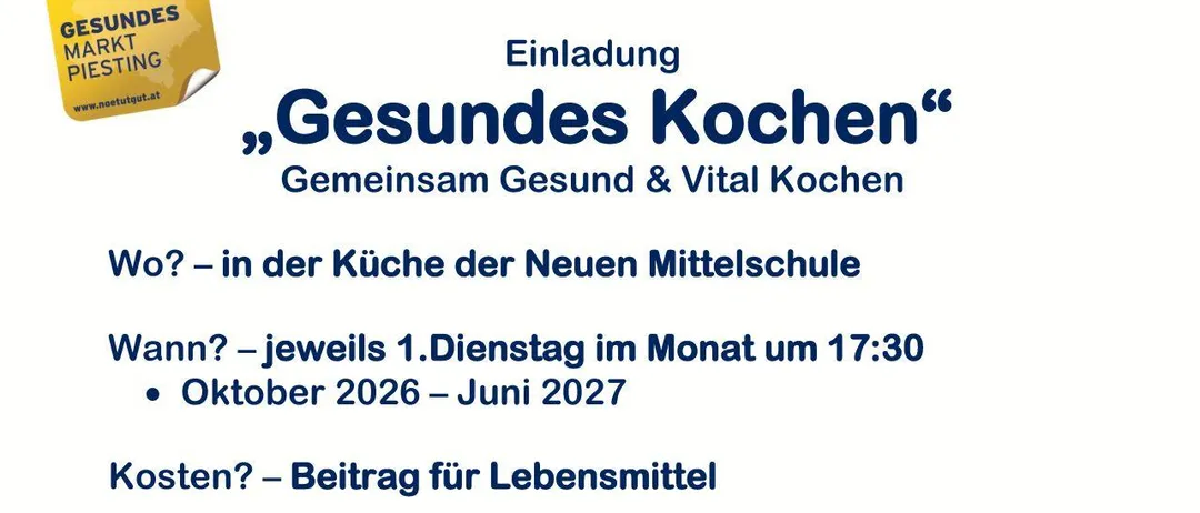 Ein Plakat für eine Kochveranstaltung mit dem Titel 'Gesundes Kochen'. Das Plakat enthält Bilder von Menschen beim Essen, Springen und einer Familienaufnahme. Die Veranstaltung ist jeden ersten Dienstag im Monat von Oktober 2026 bis Juni 2027 in der Küche der Neuen Mittelschule geplant. Die Teilnahme ist auf 10-12 Personen begrenzt, und die Teilnehmer werden gebeten, einen Beitrag zu den Zutatenkosten zu leisten. Kontaktinformationen für Frau Karoline Plasonig und Frau Gabriela Vlasek sind angegeben.