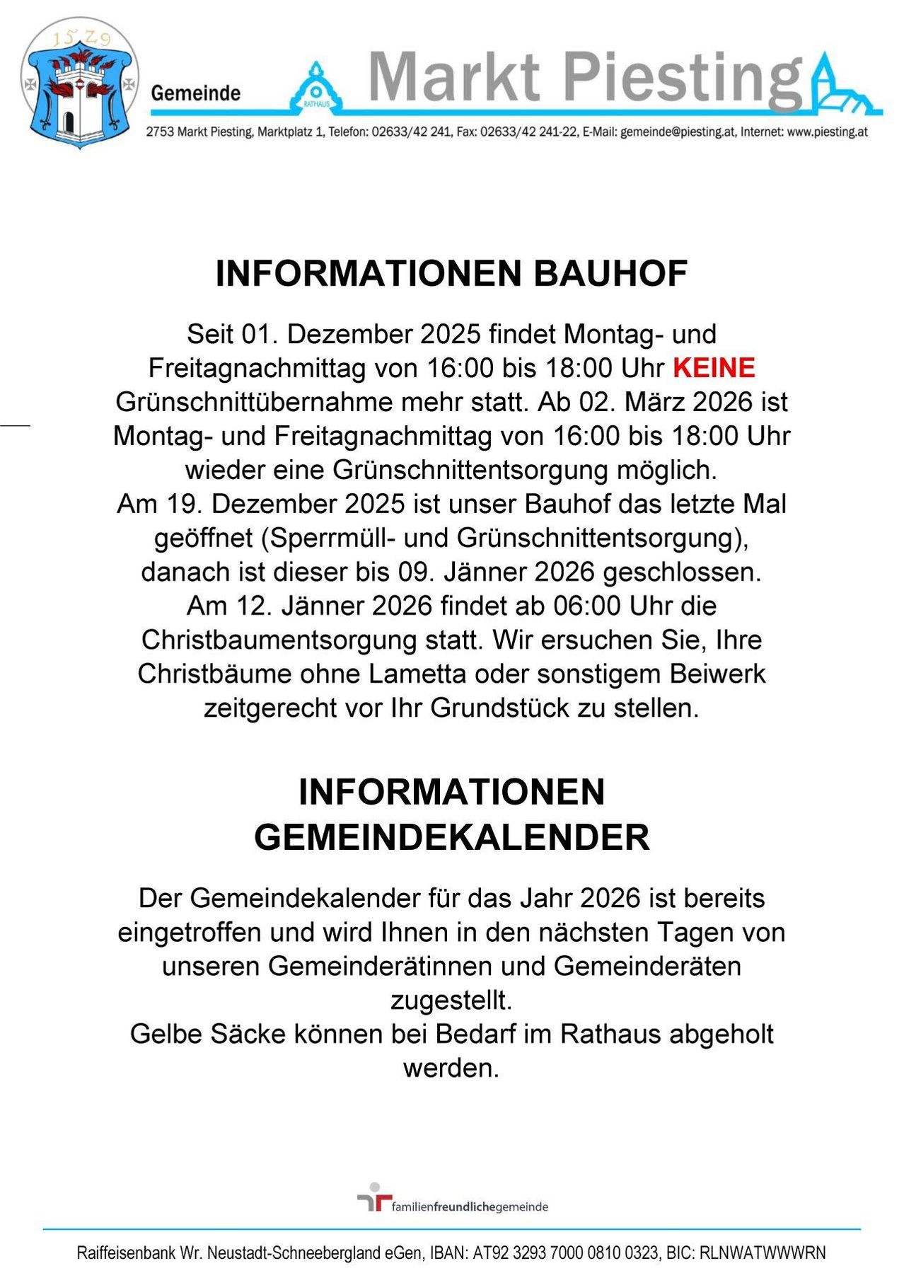 Der Bauhof hört am 1. Dezember 2025 auf, montags und freitags nachmittags Müllabfuhr anzubieten. Der Dienst wird am 2. März 2026 wieder aufgenommen. Der Bauhof schließt am 19. Dezember 2025 und öffnet am 12. Januar 2026 wieder. Der Gemeindekalender für 2026 ist fertig und wird von den Gemeindevertretern verteilt.
