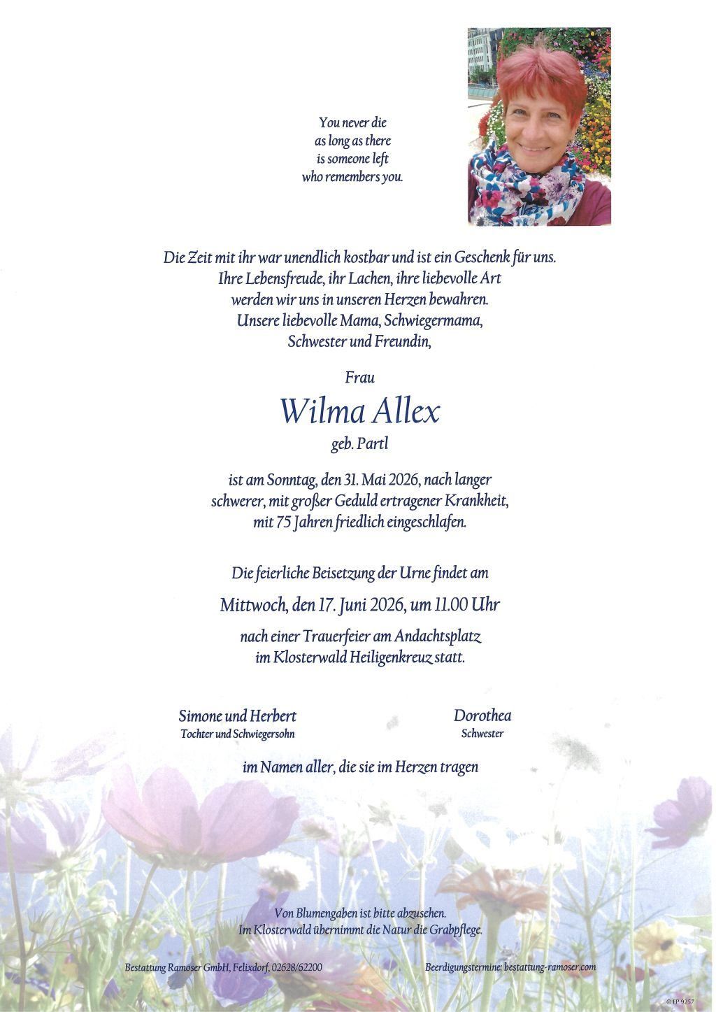 The time with you was infinitely precious and is a gift for us. Your joy of life, your laughter, your lovely art will be kept in our hearts. Dear beloved mother, mother-in-law, sister, and friend, Wilma Allex, born Partl, passed away peacefully at 75. A funeral service is scheduled for June 17, 2026.