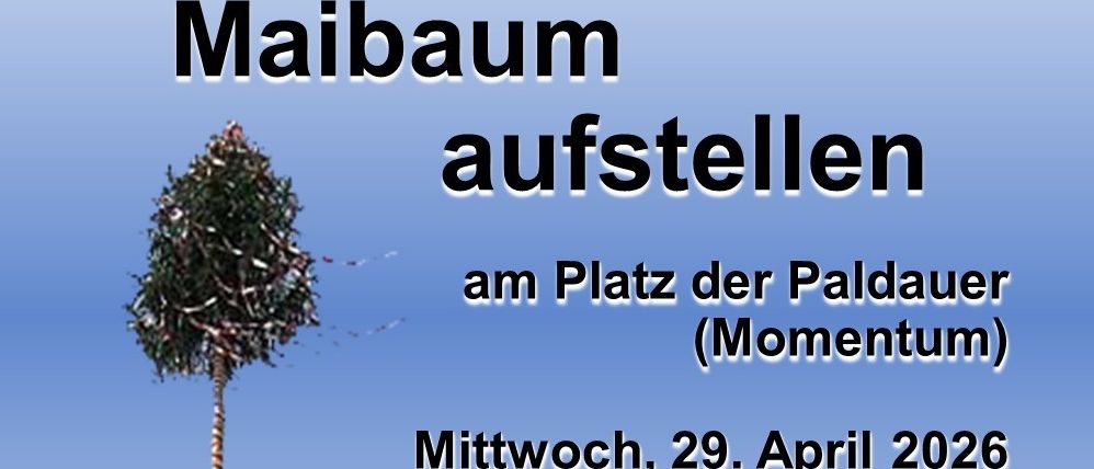 Plakat zum Maibaumaufstellen am Platz der Paldauer (Momentum). Veranstaltung am Mittwoch, 29. April 2026 um 17:00 Uhr. Bei Schlechtwetter am Donnerstag, 30. April 2026 um 17:00 Uhr. Organisiert von Kolping Paldau für musikalische Umrahmung und Verköstigung.