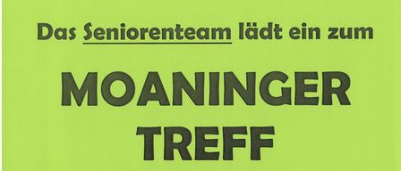 The senior team invites to the Moaninger Meeting on Thursday, February 19, 2026 at 2:30 PM at the Pfarrhof Meiningen. We look forward to your visit!