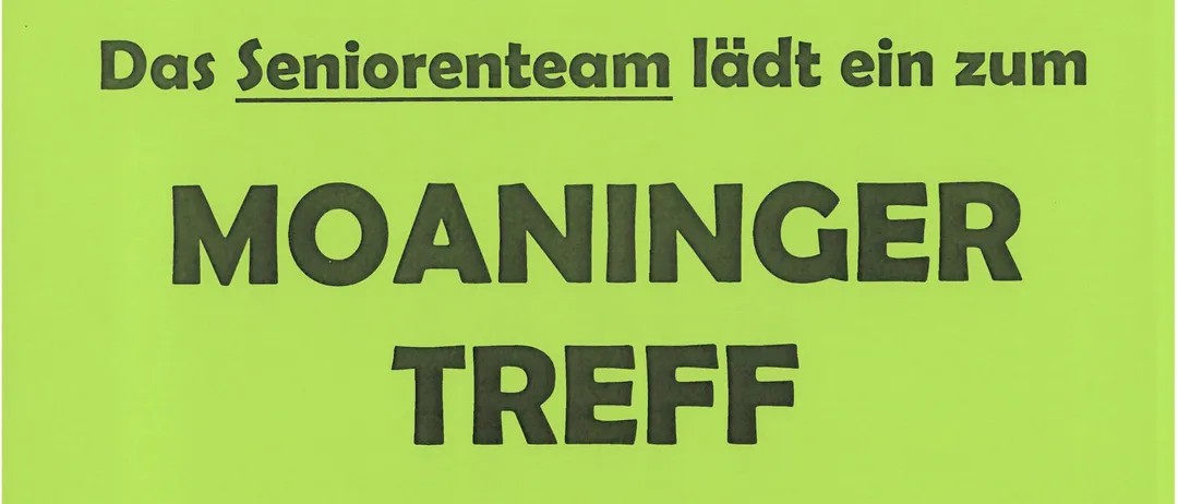 Plakat, das das Moaninger-Treffen des Seniorenteams am Donnerstag, den 16. April 2026 um 14:30 Uhr im Pfarrhof Meiningen ankündigt. Wir freuen uns auf Ihr Kommen!