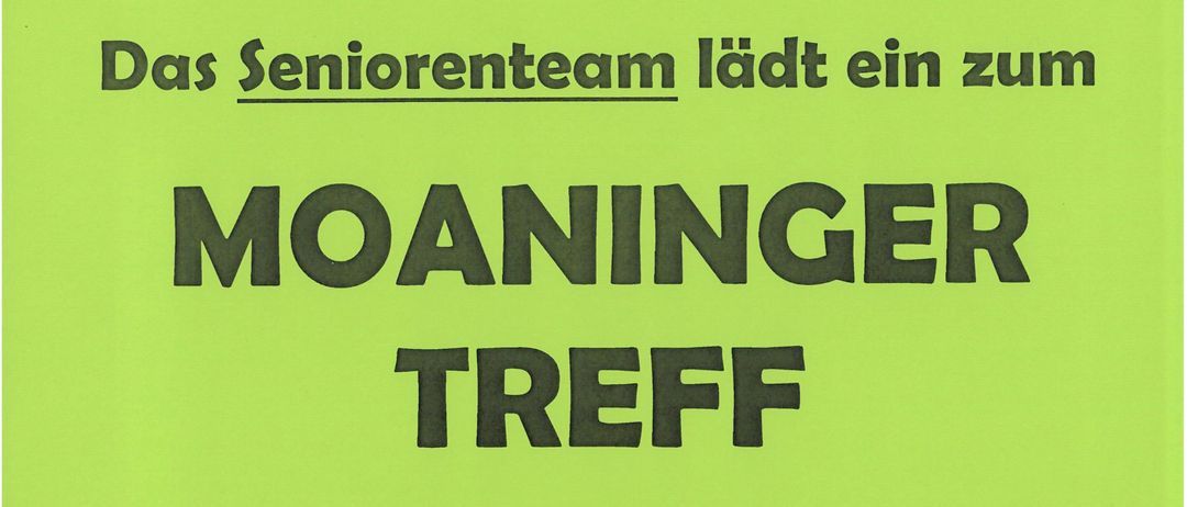 Plakat, das das Moaninger-Treffen des Seniorenteams am Donnerstag, den 16. April 2026 um 14:30 Uhr im Pfarrhof Meiningen ankündigt. Wir freuen uns auf Ihr Kommen!