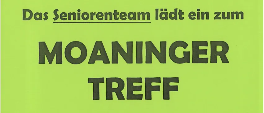 Plakat, das das Moaninger-Treffen des Seniorenteams am Donnerstag, den 16. April 2026 um 14:30 Uhr im Pfarrhof Meiningen ankündigt. Wir freuen uns auf Ihr Kommen!