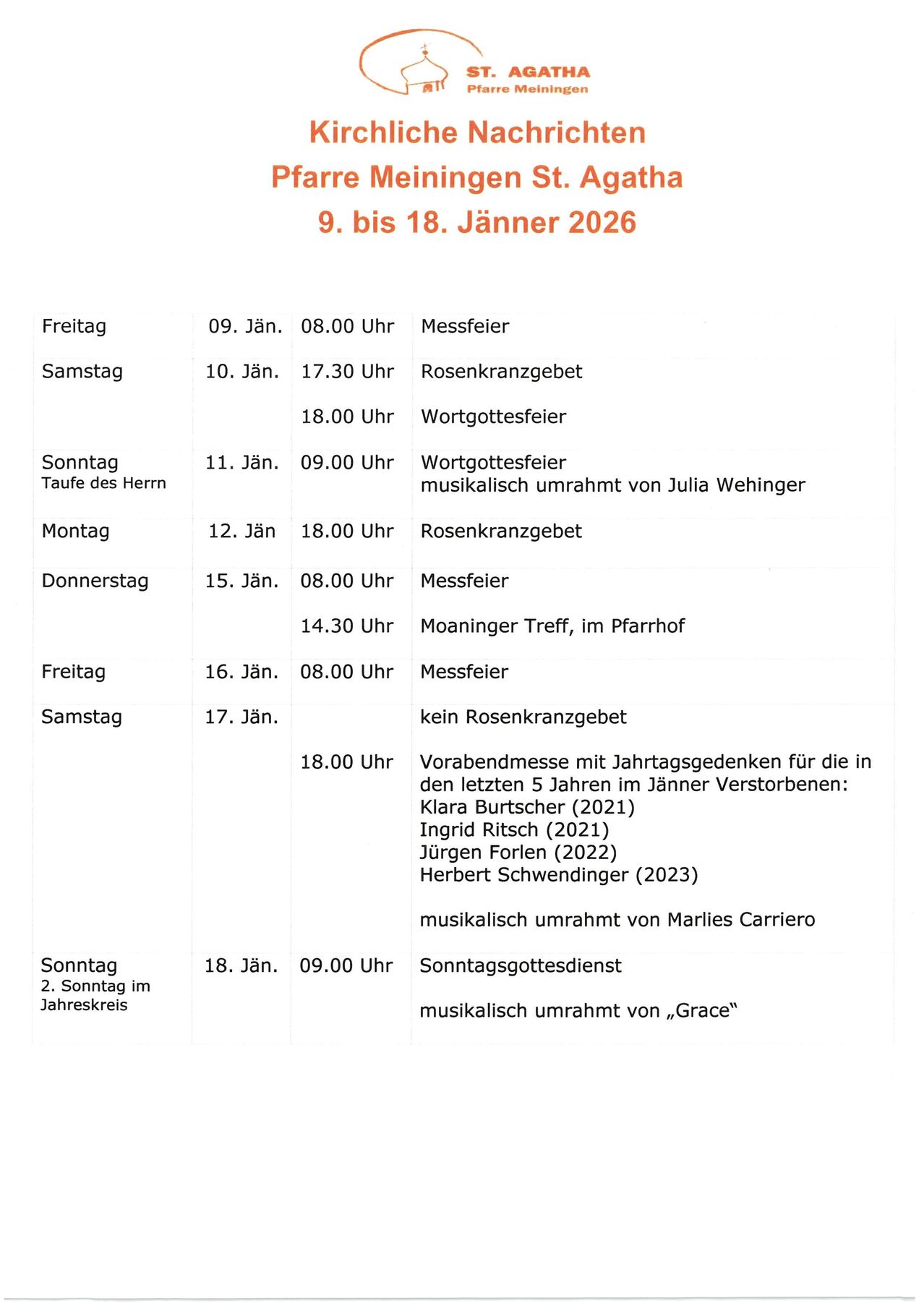 Zeitplan für den 9. bis 18. Januar 2026. Freitag, 9. Jan., 20:00 Uhr: Messe. Samstag, 10. Jan., 17:30 Uhr: Rosenkranzgebet, 18:00 Uhr: Vespern. Sonntag, 11. Jan., 9:00 Uhr: Vespern, 10:00 Uhr: Taufe des Herrn. Montag, 12. Jan., 18:00 Uhr: Rosenkranzgebet. Donnerstag, 15. Jan., 20:00 Uhr: Messe. Freitag, 16. Jan., 20:00 Uhr: Messe. Samstag, 17. Jan., 18:00 Uhr: Gedenkmesse, Sonntag, 18. Jan., 9:00 Uhr: Sonntagsgottesdienst, 10:00 Uhr: Taufe im Jahreskreis.