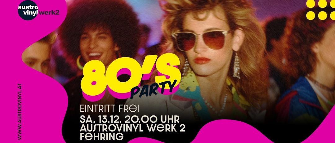 Ein Plakat für die 80er-Party-Veranstaltung mit einer Frau in Sonnenbrille und einer anderen Frau, die lächelt. Freier Eintritt am 13. Dezember um 20:00 Uhr im Austrovinyl Werk 2, Fehring.