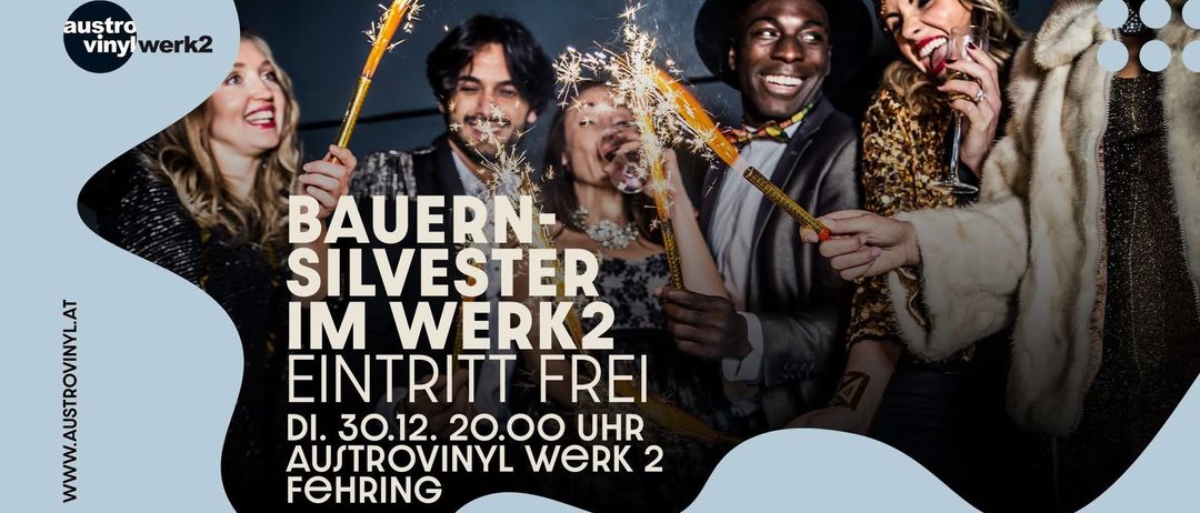 Eine Gruppe von Menschen, die Feuerwerkskörper halten, mit dem Text "Bauern-Silvester im Werk 2". Das Datum und die Uhrzeit sind der 30. Dezember, 20:00 Uhr, und der Ort ist Austrovinyl Werk 2.
