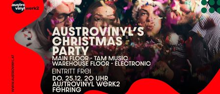 Eine Werbung für Austrovinyls Weihnachtsparty. Zwei Etagen mit unterschiedlicher Musik. Hauptetage mit Tam-Musik und Lageretage mit elektronischer Musik. Der Eintritt ist frei. Datum: 25. Dezember 2020, 20 Uhr. Ort: Austrovinyl Werk2.