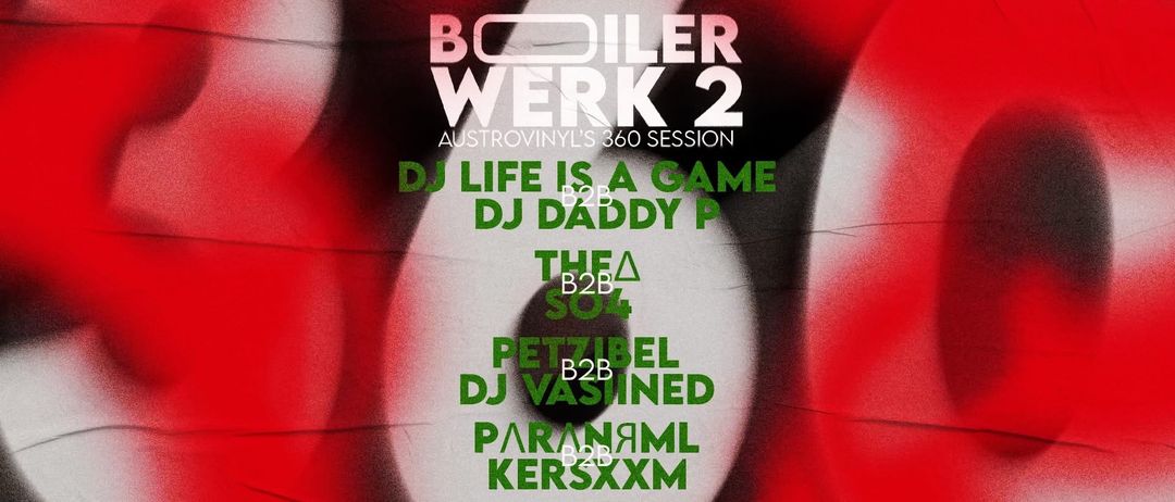 Plakat für Boiler Werk 2 mit DJs und Künstlern vor einem lebhaften roten und weißen Hintergrund. DJs sind Life is a Game, Daddy P, Thea, Petzibel, Vasined und Paranormal Kersxxm.