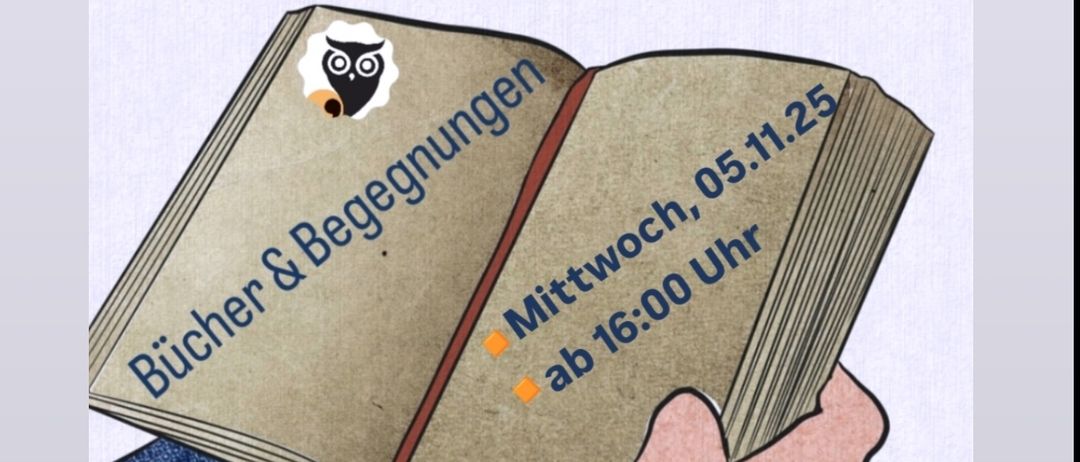 An open book with a hand holding it. The title reads 'Bucher & Begegnungen'. Below it, the date is '05.11.25' and the time is '16:00'. The page shows a small owl.