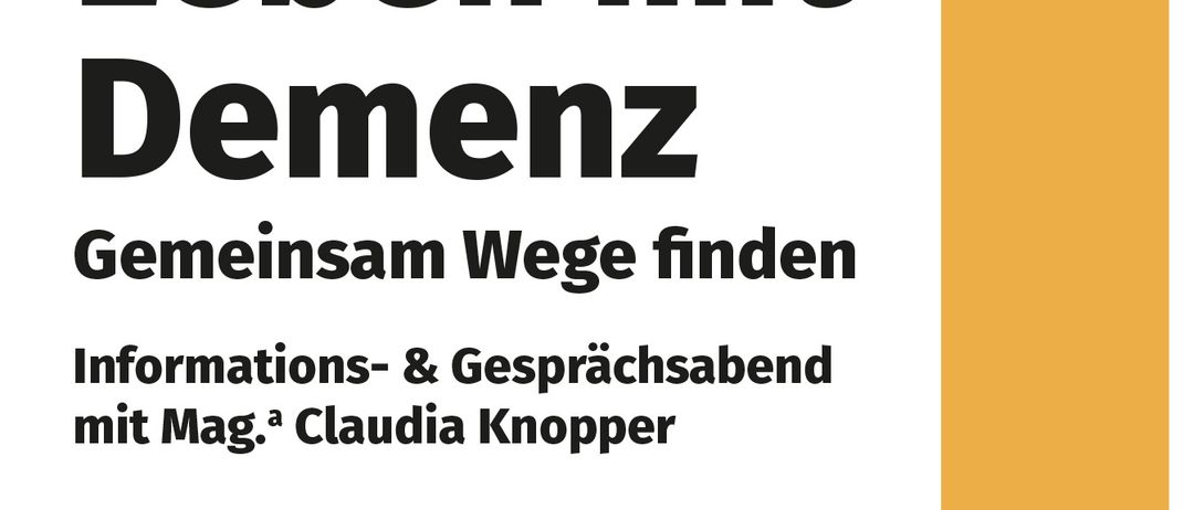 Ein Informations- und Gesprächsabend über das Leben mit Demenz. Datum: 30.04.2026. Zeit: 18 Uhr. Ort: Stadtbuecherei Fuerstenfeld. Organisator: Mag. Claudia Knopper.