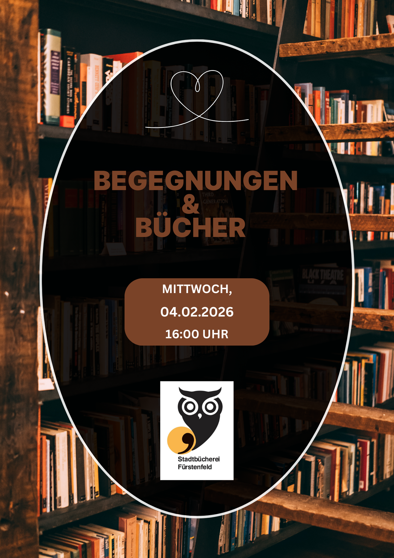 Ein Bild einer Bibliothek mit Büchern. Ein Text lautet 'Begegnungen & Bücher'. Darunter werden Datum und Uhrzeit angezeigt: Mittwoch, 04.02.2026, 16:00. Ein Eulenlogo mit dem Text 'Stadtbücherei Fürstenfeld' ist vorhanden.