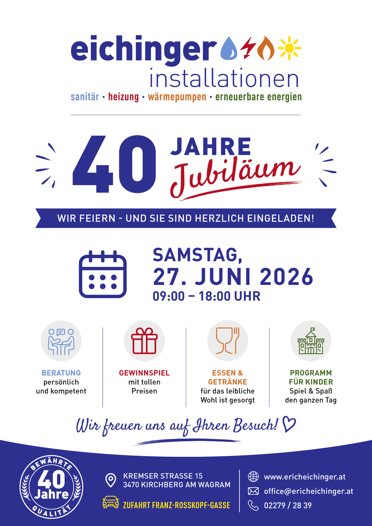 Plakat für 40 Jahre Sanitär-, Heizungs- und erneuerbare Energieinstallationen. Feier am Samstag, 27. Juni 2026, von 09:00 bis 18:00 Uhr. Beinhaltet persönliche Beratung, ein Gewinnspiel, Essen und Getränke sowie ein Kinderprogramm. Herzliche Einladung zu Ihrem Besuch.