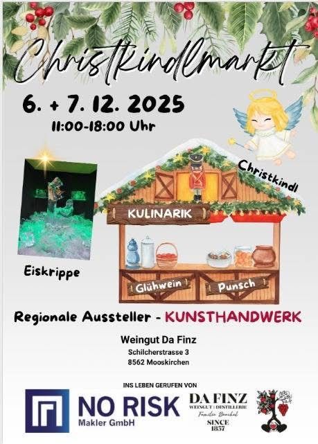 Plakat für den Christkindlmarkt mit einer festlichen Szene eines Lebkuchenhauses und eines Weihnachtsengels. Der Markt findet am 6. und 7. Dezember 2025 von 11:00 bis 18:00 Uhr statt. Die Veranstaltung präsentiert regionale Verkäufer, Kunsthandwerk und bietet Eisskulpturen und Glühwein. Veranstaltet von Weingut Da Finz an der Schilcherstrasse 3, 8562 Mooskirchen. Organisiert von NO RISK Makler GmbH und DA FINZ Weingut Destillerie.