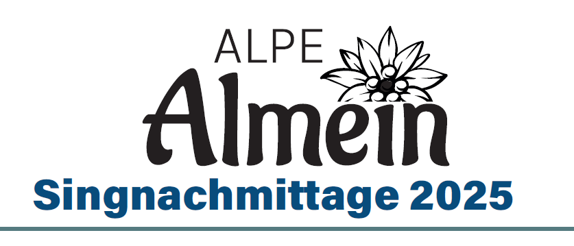Plakat für die Gesangsabende 2025 von Alpe Almein, jeden dritten Donnerstag im Monat um 14 Uhr. Termine sind 22.5., 26.6., 17.7., 21.8. und 18.9. Kontakt: +43 664 40 72 409.