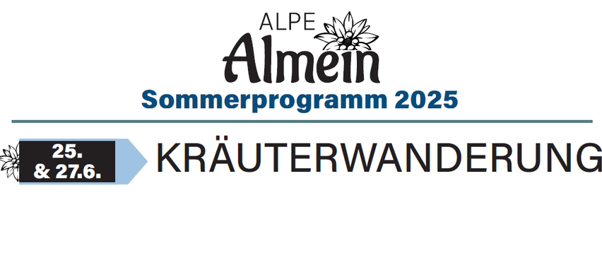 Das Bild zeigt das Logo für das Alpe Almein Sommerprogramm 2025. Das Logo enthält eine stilisierte Blume, die Worte 'ALPE ALMEIN', 'Sommerprogramm 2025' und eine hervorgehobene Veranstaltung namens 'KRÄUTERWANDER'. Die Veranstaltungsnummer ist 6.