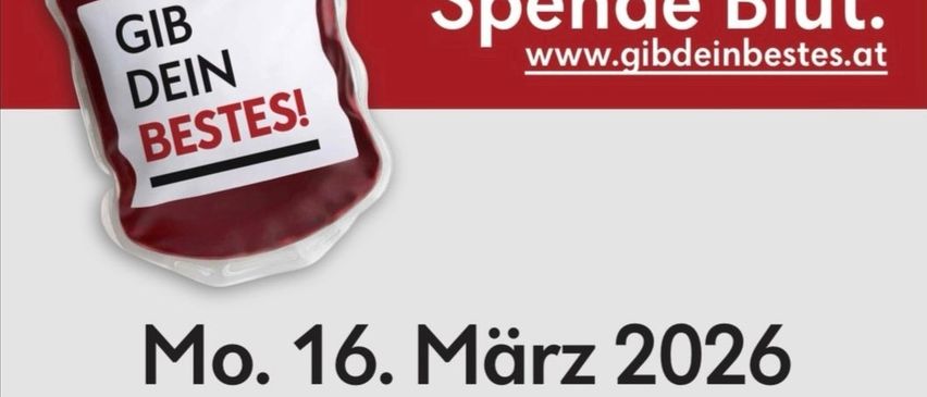 Blutspendeveranstaltung am 16. März 2026 in Viktorsberg Volksschule. Blutbeutel mit dem Text 'Gib Dein Bestes!' und der Website 'www.gibdeinbestes.at'. Zeit von 18:00 bis 21:00 Uhr.