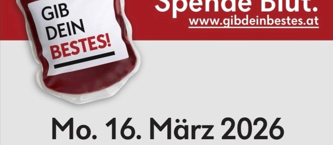 Blutspendeveranstaltung am 16. März 2026 in Viktorsberg Volksschule. Blutbeutel mit dem Text 'Gib Dein Bestes!' und der Website 'www.gibdeinbestes.at'. Zeit von 18:00 bis 21:00 Uhr.