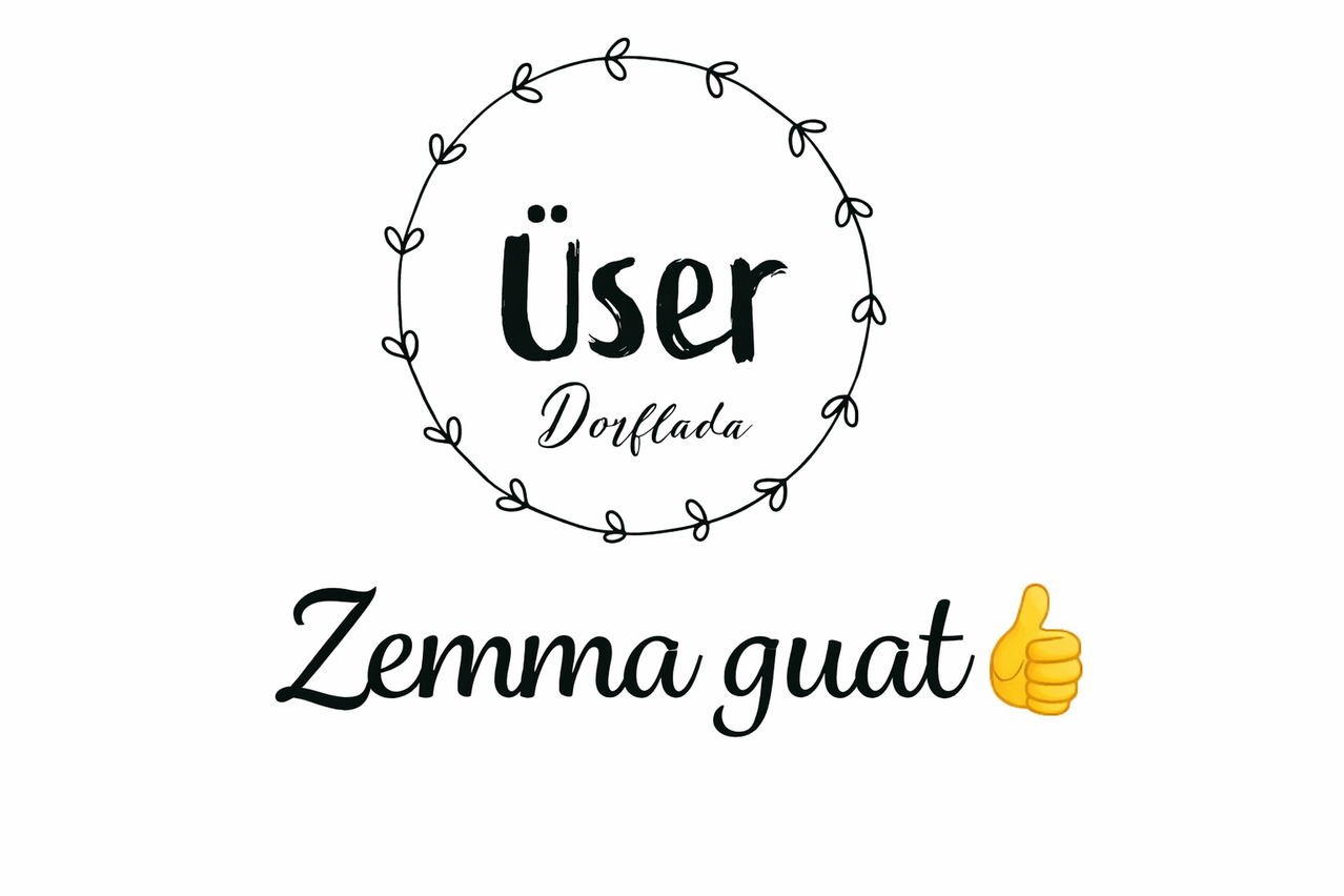 Ein kreisförmiges Logo mit 'user Dorfladd' in der Mitte und 'Zemma guat' darunter. Ein Emoji eines Daumens nach oben ist auf der rechten Seite.