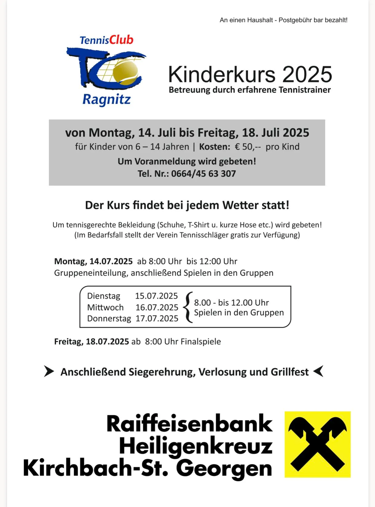 Tenniscamp für Kinder von 6-14 Jahren vom Montag, 14. Juli bis Freitag, 18. Juli 2025. Kosten: 50 Euro pro Kind. Tennisbekleidung wird bereitgestellt. Kontakt: 0664/45 63 307 für Anmeldung. Aktivitäten finden bei jedem Wetter statt.