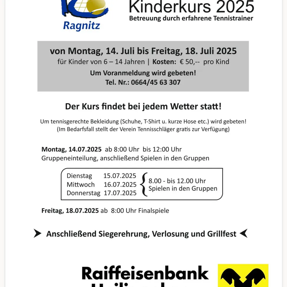 Tenniscamp für Kinder von 6-14 Jahren vom Montag, 14. Juli bis Freitag, 18. Juli 2025. Kosten: 50 Euro pro Kind. Tennisbekleidung wird bereitgestellt. Kontakt: 0664/45 63 307 für Anmeldung. Aktivitäten finden bei jedem Wetter statt.
