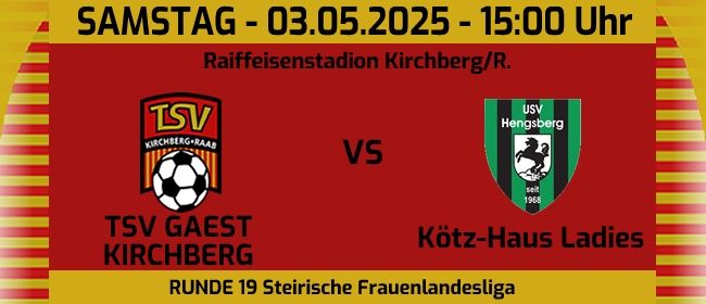 Fußballspielposter für Samstag, 3. Mai 2025, um 15:00 Uhr im Raiffeisenstadion Kirchberg/R. TSV Gaest Kirchberg gegen Koetz-Haus Ladies.