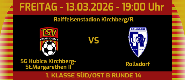 Fußballspiel zwischen SG Kubica Kirchberg-St.Margarethen II und Rollsdorf im Raiffeisenstadion Kirchberg am Freitag, 13. März 2026 um 19:00 Uhr.