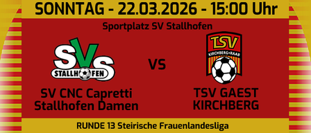 Eine Werbung für ein Frauenfußballspiel zwischen SV CNC Capretti Stallhofen Damen und TSV Gaest Kirchberg am Sonntag, 22. März 2026, um 15:00 Uhr.