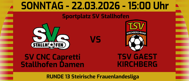 Eine Werbung für ein Frauenfußballspiel zwischen SV CNC Capretti Stallhofen Damen und TSV Gaest Kirchberg am Sonntag, 22. März 2026, um 15:00 Uhr.