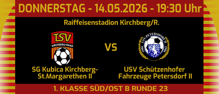 Ein Fußballspiel zwischen SG Kubica Kirchberg-St.Margarethen II und USV Schützenhofer Fahrzeuge Petersdorff II am 14. Mai 2026 um 19:30 Uhr im Raiffeisenstadion Kirchberg/R.