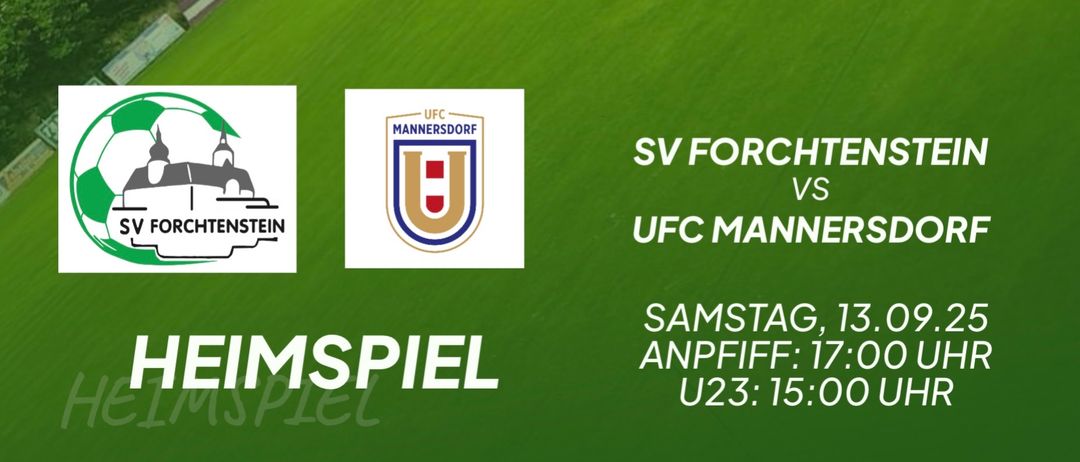 Das Bild zeigt ein Fußballfeld mit den Details des Spiels SV Forchtenstein gegen UFC Mannersdorf. Grünes Feld, Bäume und Fußballtore. Anpfiff für U23 um 15:00 Uhr.