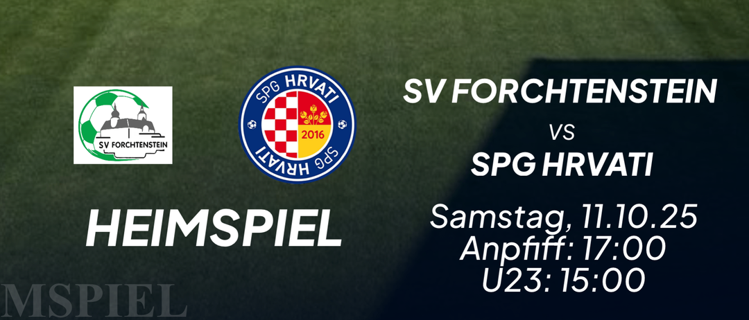 Ein Fußballfeld mit einem Logo für SV Forchtenstein und SPG Hrvati. Das Spiel ist für Samstag, 11.10.2025 angesetzt, Beginn um 17:00 Uhr.
