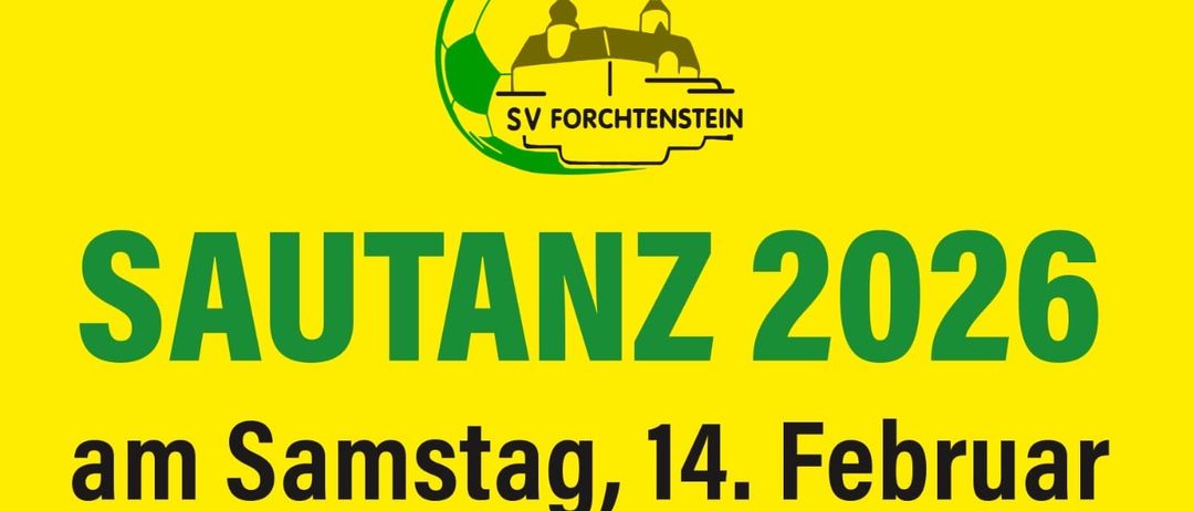 Plakat für die Veranstaltung Sautanz 2026. Datum: Samstag, 14. Februar. Ort: Freigelände, Hauptstraße 68 (Parkmöglichkeit beim alten Spar). Frische Leber ab 9 Uhr. Tombola, Wein- und Schnapsbar. Ausgerichtet von SV FORCHTENSTEIN. Mit einem rosa Schwein.