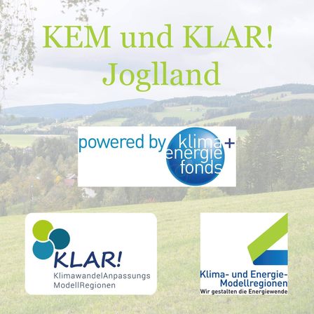 Das Bild zeigt eine malerische Landschaft mit sanften Hügeln und einem klaren Himmel, gekennzeichnet durch 'KEM und KLAR! Joglland'. Logos für 'powered by klima+energie fonds', 'KLAR! KlimawandelAnpassungs ModellRegionen' und 'Klima- und Energie-Modellregionen' sind ebenfalls vorhanden.