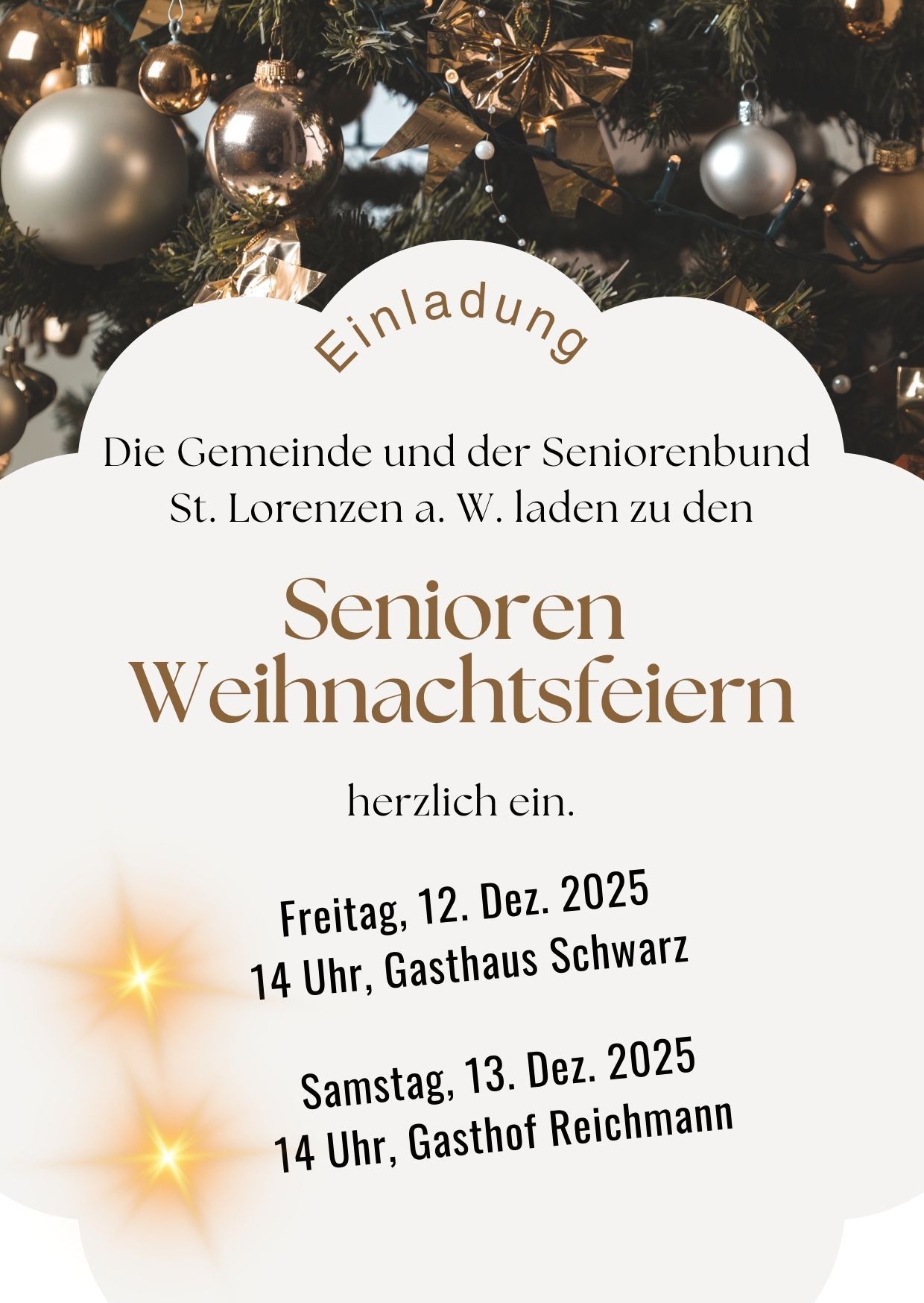 Ein festliche Einladung der Gemeinde und des Seniorenbundes St. Lorenzen a. W. zu den Seniorenweihnachtsfeiern, herzlich laden wir alle ein. Die Veranstaltung findet am Freitag, 12. Dezember 2025 um 14 Uhr im Gasthaus Schwarz statt.