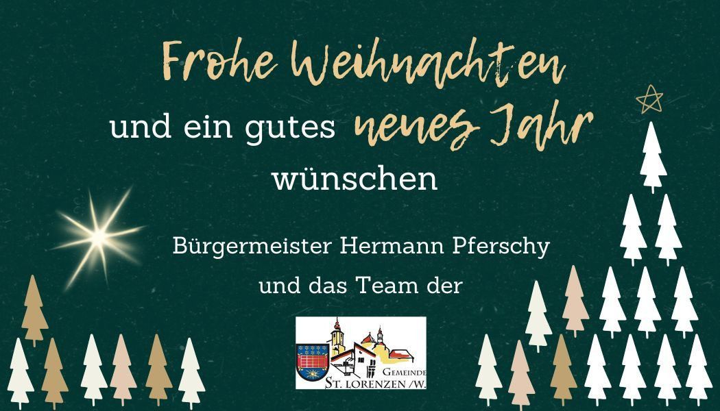 Postkarte mit grünlichem Hintergrund, Weihnachtsbäume, Stern und Logo. Es steht 'Frohe Weihnachten und ein gutes neues Jahr wünschen' und 'Bürgermeister Hermann Pferschy und das Team der Gemeinde St. Lorenzen/W.' in Gold.