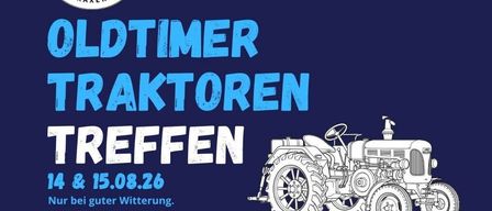 Plakat für das Oldtimer Traktoren Treffen mit einem Oldtimer Traktor. Die Termine sind der 14. und 15. August 2026. Sponsoren sind Hairican, SchrofaHof, Strahlkraft und Landmaschinentechnik Muller. Witterungsabhängig.