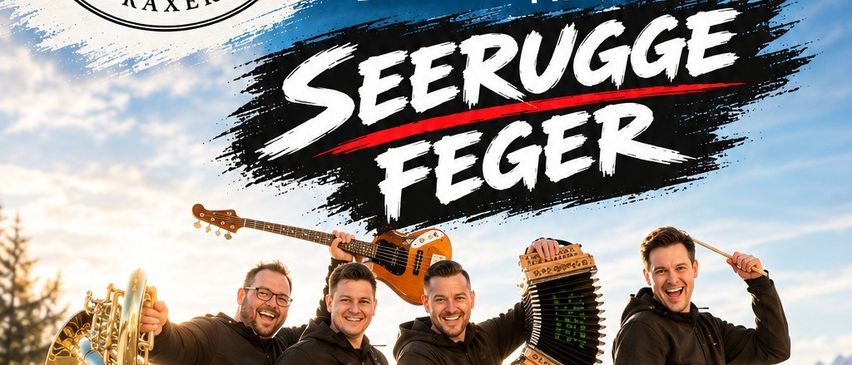 Vier Männer in schwarzen Jacken und Jeans stehen vor einer Bergkulisse und halten Musikinstrumente. Der Mann auf der linken Seite hält eine Trompete, der zweite Mann von links hält ein Akkordeon, der dritte Mann hält eine Gitarre und der Mann auf der rechten Seite hält eine Trommel. Der Text 'KONZERT MIT SEERUGG FEGER' ist über ihnen prominent angezeigt.