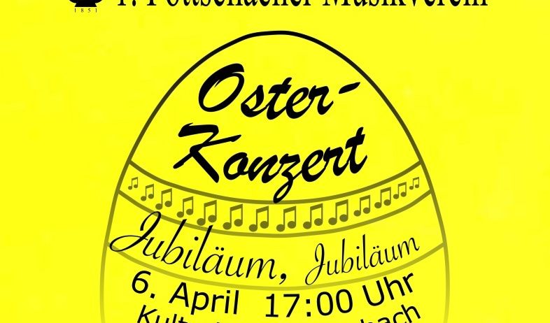 Ein Osterkonzert des 1. Pottschacher Musikvereins am 6. April um 17:00 im Kulturhaus Pottschach. Ein Jubiläum wird gefeiert.
