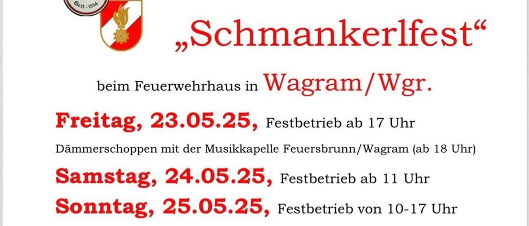 Schmankerlfest beim Feuerwehrhaus in Wagram/Wgr. Freitag, 23.05.25, Betrieb ab 17 Uhr. Samstag, 24.05.25, Betrieb ab 11 Uhr. Sonntag, 25.05.25, Betrieb von 10-17 Uhr