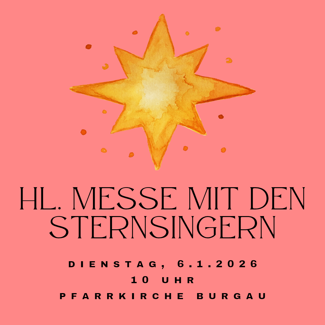 Ein Plakat für eine heilige Messe mit Sternsingern am 6.1.2026 um 10 Uhr in der Pfarrkirche Burgau.