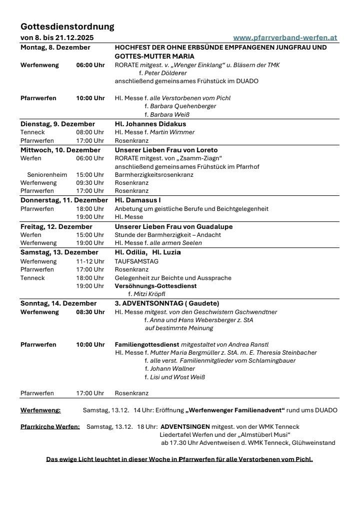 Ein Dokument listet wöchentliche Messen und Gottesdienste in Pfarrwerfen und Werfen vom 9. bis 14. Dezember auf. Der Zeitplan umfasst verschiedene Gottesdienste wie Messen, Familiengebetsdienste und Adventsingen, mit unterschiedlichen Zeiten und Orten.