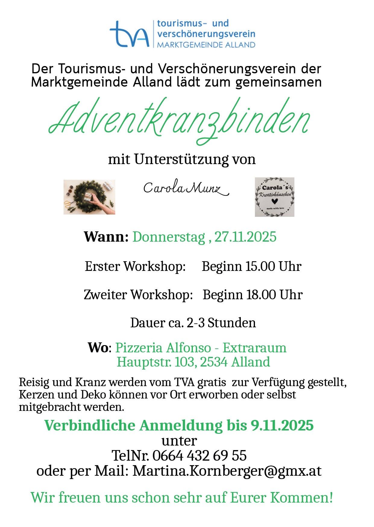 Marktgemeinde Alland lädt zum Adventkranzbinden mit Carola Munz ein. Wann: Donnerstag, 27.11.2025. Erster Workshop beginnt um 15:00 Uhr, zweiter um 18:00 Uhr. Dauer ca. 2-3 Stunden. Wo: Pizzeria Alfonso, Hauptstr. 103, 2534 Alland. Resig und Kranz werden vom TVA kostenlos zur Verfügung gestellt, Kerzen und Deko können vor Ort erworben oder selbst mitgebracht werden. Verbindliche Anmeldung bis 9.11.2025.