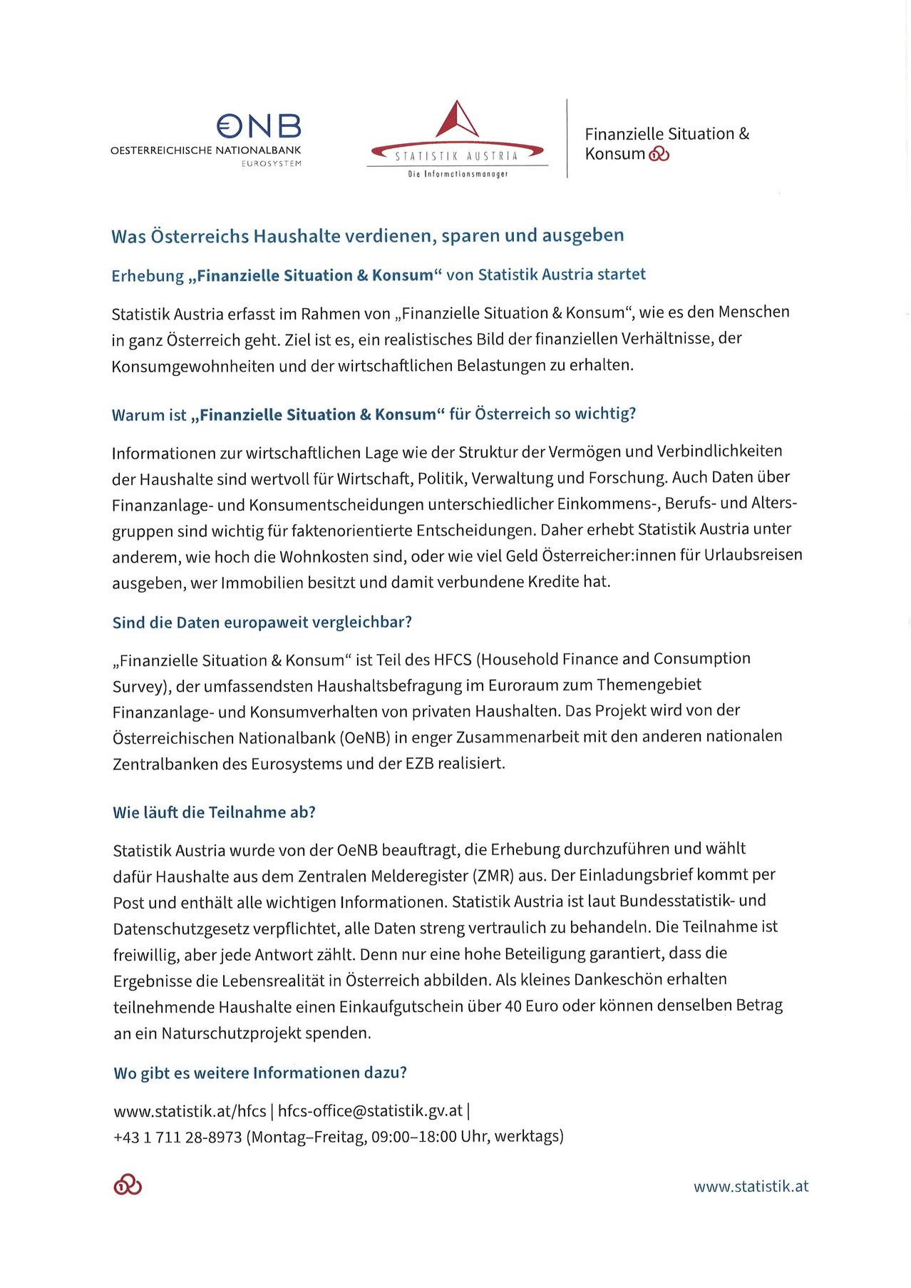 The survey on household finance and consumption examines financial situations, consumption habits, and economic conditions in Austria. It is part of a broader European study. Households are selected from central registries, and participants are encouraged to respond voluntarily.