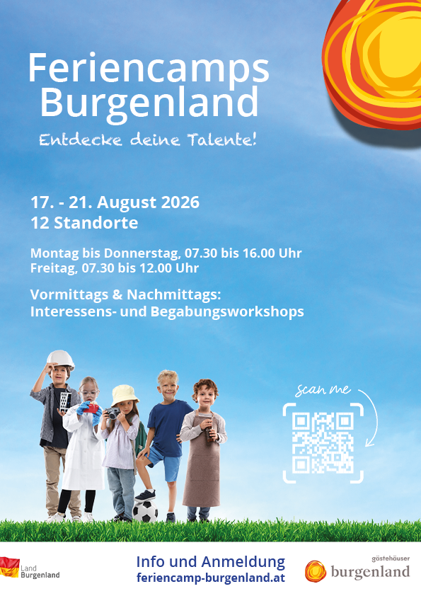 Werbeposter für Feriencamps Burgenland in Burgenland. Termine vom 17. bis 21. August 2026. Montag bis Donnerstag von 07:30 bis 16:00 Uhr und Freitag von 07:30 bis 12:00 Uhr. Workshops vormittags und nachmittags. Kinder in verschiedenen Outfits. QR-Code zum Scannen.