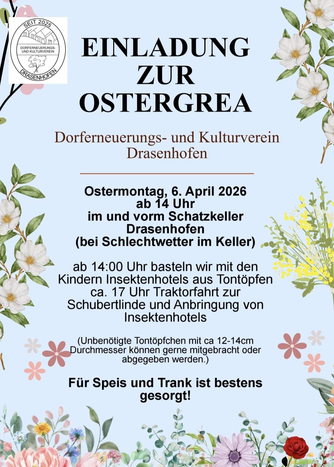 Plakat für Dorferneuerungs- und Kulturverein Drasenhofen. Ostermontag, 6. April 2026 ab 14 Uhr. Im und vor Schatzkeller Drasenhofen. Bauen Sie mit Kindern Insektenhotels, Traktorfahrt und Lieferung von Insektenhotels. Unbenutzte Blumentöpfe können mitgebracht oder gespendet werden. Essen und Getränke sind willkommen.