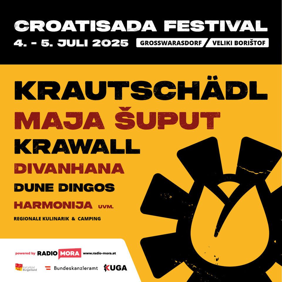 Plakat für das Croatisada Festival am 4.-5. Juli 2025 in Grosswarasdorf und Veliki Boristof. Präsentiert Bands wie Krautschädl, Maja Šuput, Krawall, Divanhana, Dune Dingos, Harmonija und UVM. Beinhaltet regionale Küche und Camping. Unterstützt von Radio Mora und dem Bundeskanzleramt.
