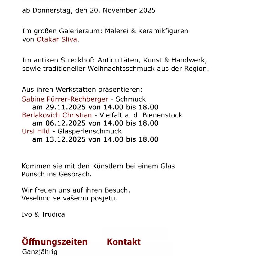 Ab Donnerstag, den 20. November 2025, präsentieren Künstler ihre Werke. Sabine Purrer-Rechberger zeigt Schmuck, Berlakovich Christian stellt Bienen-bezogenen Vorrat aus, und Ursi Hild präsentiert Glaslinsenschmuck. Treffen Sie die Künstler für ein Gespräch bei einem Glas Punsch.