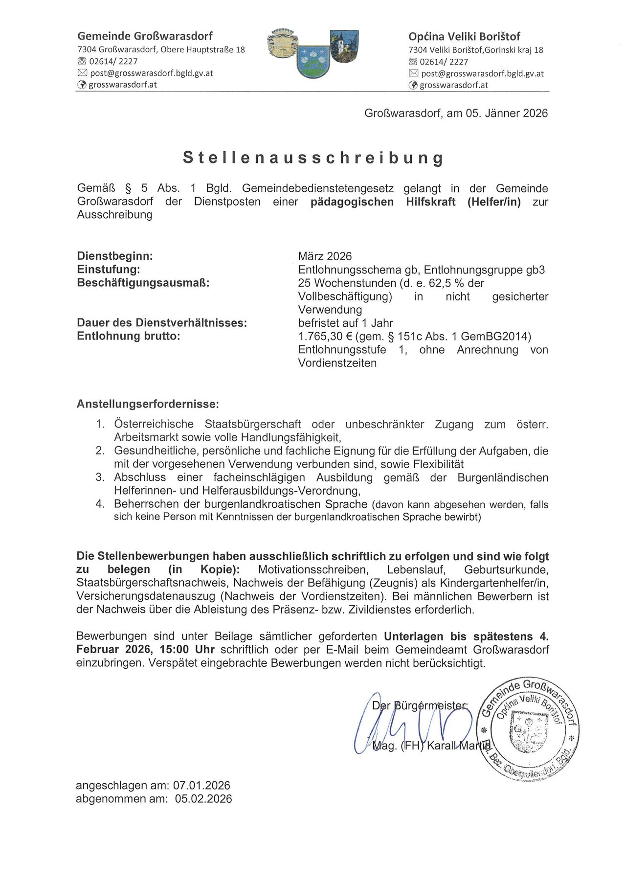 Die Stellenausschreibung für einen pädiatrischen Hilfskraft (Helfer/in) ist in der Gemeinde Großwarasdorf veröffentlicht. Die Anstellung beginnt im März 2026. Die Position ist ein 25-Stunden-Arbeitsverhältnis mit 62,5 % der Wochenstunden in Nachtschichten. Der Vertrag ist für ein Jahr gesichert, mit einem Bruttogehalt von 1.765,30 €. Einstellungsvoraussetzungen umfassen österreichische Staatsbürgerschaft oder uneingeschränkten Zugang zum österr. Arbeitsmarkt sowie volle Handlungsfähigkeit. Bewerbungen sind bis zum 4. Februar 2026, 15:00 Uhr schriftlich oder per E-Mail beim Gemeindeamt Großwarasdorf einzureichen. Verspätete eingebrachte Bewerbungen werden nicht berücksichtigt.