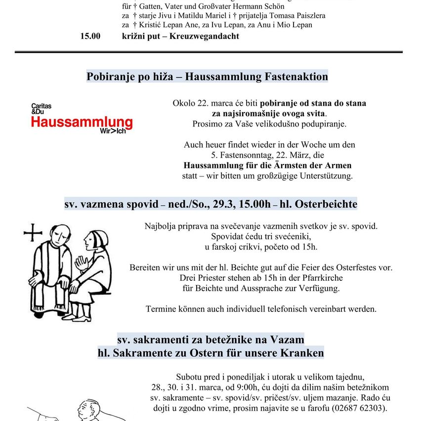 Eine Einladung zur Sammlung für die Fastenaktion, die um den 22. März herum stattfindet, um die Arme der Armen zu unterstützen. Ein besonderer Gottesdienst und Segnungen am 29. März um 15 Uhr. Heilige Kommunion für die Kranken am 28., 30. und 31. März um 9 Uhr, mit der Möglichkeit, die Sakramente zu empfangen.